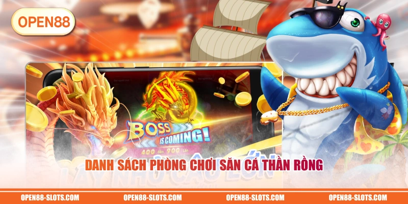 Danh sách phòng chơi săn cá Thần Rồng