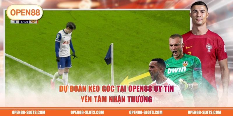 Dự đoán kèo góc tại OPEN88 uy tín yên tâm nhận thưởng